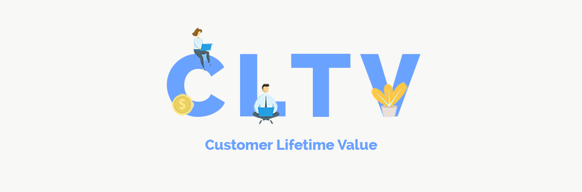 Understanding Customer Lifetime Value & How to Maximize it: Part I